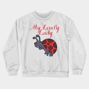 My Lovely Lady - Cute Ladybug Crewneck Sweatshirt